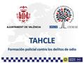 TAHCLE Formación policial contra los delitos de odio.