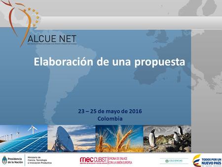 Elaboración de una propuesta 23 – 25 de mayo de 2016 Colombia.