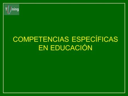 COMPETENCIAS ESPECÍFICAS EN EDUCACIÓN. Competencias específicas Diseña y operacionaliza estrategias de enseñanza y aprendizaje según contextos. Proyecta.