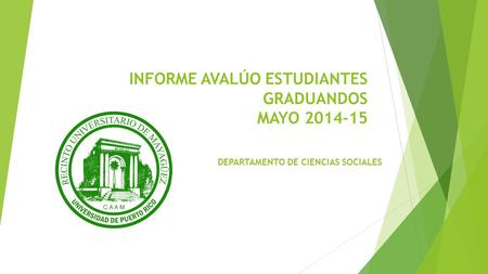 INFORME AVALÚO ESTUDIANTES GRADUANDOS MAYO 2014-15 DEPARTAMENTO DE CIENCIAS SOCIALES.