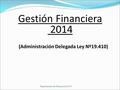 Departamento de Finanzas Liceo N°1 Gestión Financiera 2014 ( (Administración Delegada Ley Nº19.410))