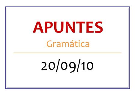 APUNTES Gramática 20/09/10.