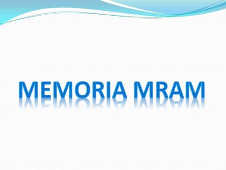 Las memorias MRAM (Magnetic Random Access Memory), tienen su origen conceptual en las antiguas memorias de ferrita.