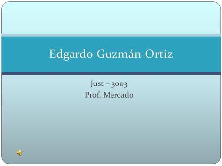 Just – 3003 Prof. Mercado Edgardo Guzmán Ortiz Teorías sobre la Delincuencia Juvenil En esta Presentación podremos observar la aportación de cada una.