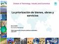 La priorización de bienes, obras y servicios Aure Adell Ecoinstitut Barcelona Taller regional de compras públicas sostenibles Julio 2011 1.