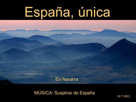 En Navarra España, única MÚSICA: Suspiros de España 10-7-2012.