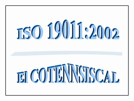 OBJETIVO  Proporcionar un breve resumen de la norma ISO 19011:2002.  Dar a conocer la manera en que se puede participar en el estudio y opinión de.