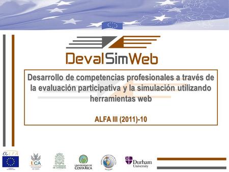 Desarrollo de competencias profesionales a través de la evaluación participativa y la simulación utilizando herramientas web ALFA III (2011)-10.