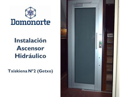 Instalación Ascensor Hidráulico Txiskiena Nº2 (Getxo)