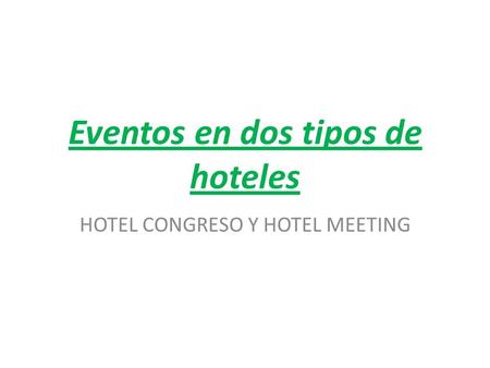 Eventos en dos tipos de hoteles