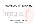 PROYECTO INTEGRA-TIC CPEIP DE ABÁRZUZA CURSO 2009-10.