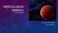 HercoluBus (nibiru) El planeta X