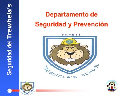 Seguridad del Trewhela’s 1 Departamento de Seguridad y Prevención.