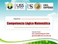 Docente Virtual Dra. Gisella Maquen Niño Competencia Lógico Matemática Asignatura: