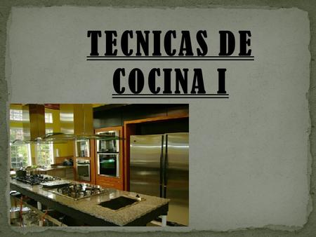 TECNICAS DE COCINA I.
