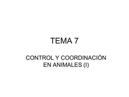 CONTROL Y COORDINACIÓN EN ANIMALES (I)