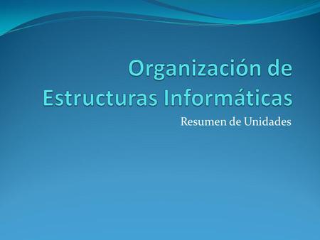 Organización de Estructuras Informáticas