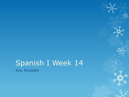Spanish I Week 14 Sra. Knutsen. Entrada – el 5 de diciembre Contesten (answer): 1.¿Cuántos tíos tienes? Tengo ______ tíos. 2.¿Dónde vives? Vivo en… 3.¿Cuántos.