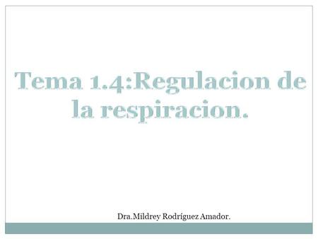 Tema 1.4:Regulacion de la respiracion.