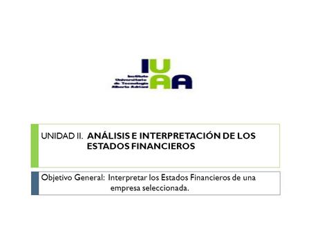 UNIDAD II.  ANÁLISIS E INTERPRETACIÓN DE LOS ESTADOS FINANCIEROS
