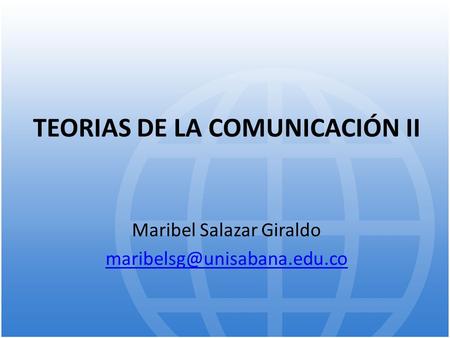 TEORIAS DE LA COMUNICACIÓN II