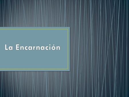 La Encarnación.