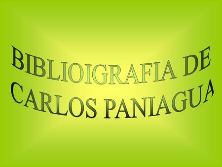 BIBLIOIGRAFIA DE CARLOS PANIAGUA.