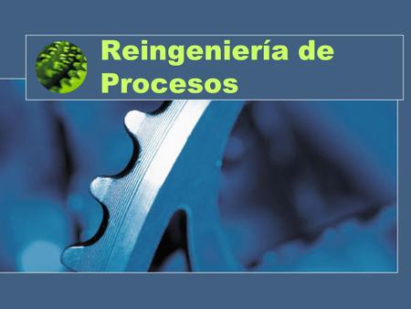 Reingeniería de Procesos