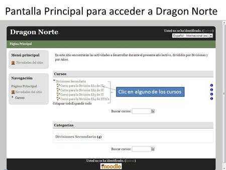 Pantalla Principal para acceder a Dragon Norte Clic en alguno de los cursos.