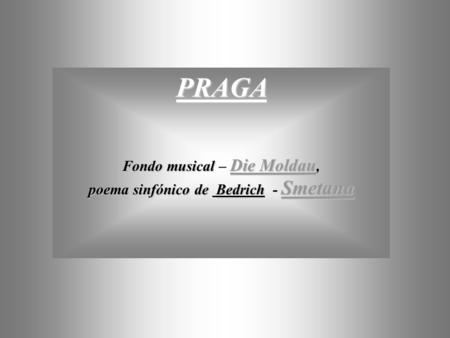 Fondo musical – Die Moldau,