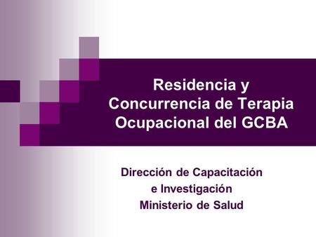 Residencia y Concurrencia de Terapia Ocupacional del GCBA