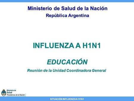 INFLUENZA A H1N1 EDUCACIÓN Ministerio de Salud de la Nación