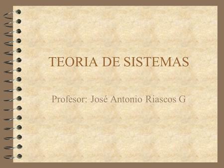 Profesor: José Antonio Riascos G
