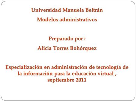 Universidad Manuela Beltrán Modelos administrativos