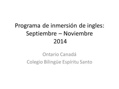 Programa de inmersión de ingles: Septiembre – Noviembre 2014