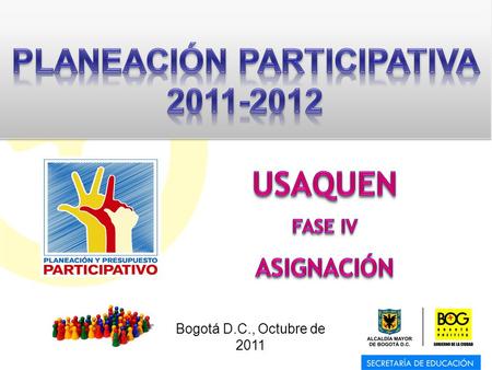 Bogotá D.C., Octubre de 2011. Oficina Asesora de Planeación – Equipo de Trabajo de Programas y Proyectos 8: 00 a 8:10 a.m. El proceso en imágenes 8:15.