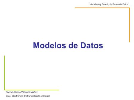 Modelos de Datos Modelado y Diseño de Bases de Datos