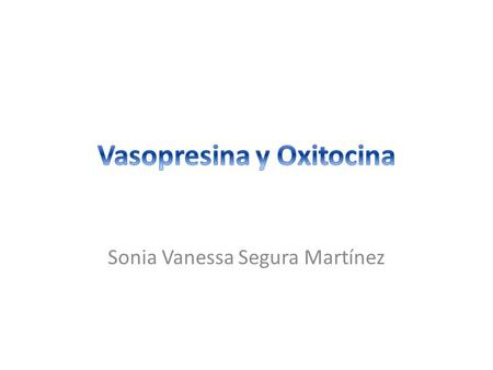 Vasopresina y Oxitocina