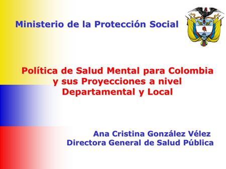 Política de Salud Mental para Colombia y sus Proyecciones a nivel