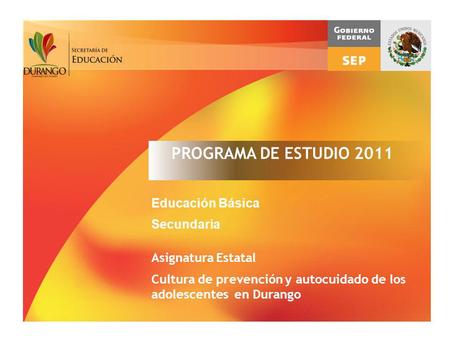 PROGRAMA DE ESTUDIO 2011 Educación Básica Secundaria