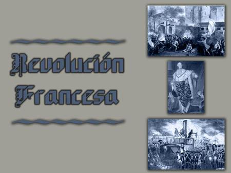 La Revolución Francesa se inició durante el reinado de Luis XVI, quien reinó dentro del marco del absolutismo real. El reino que había heredado Luis XVI,