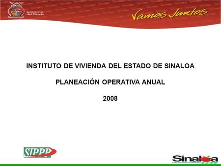 Sistema Integral de Planeación, Programación y Presupuestación del Gasto Público Proceso para el Ejercicio Fiscal del año 2005 INSTITUTO DE VIVIENDA DEL.