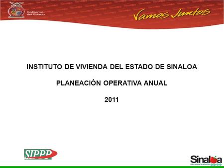 Sistema Integral de Planeación, Programación y Presupuestación del Gasto Público Proceso para el Ejercicio Fiscal del año 2005 INSTITUTO DE VIVIENDA DEL.