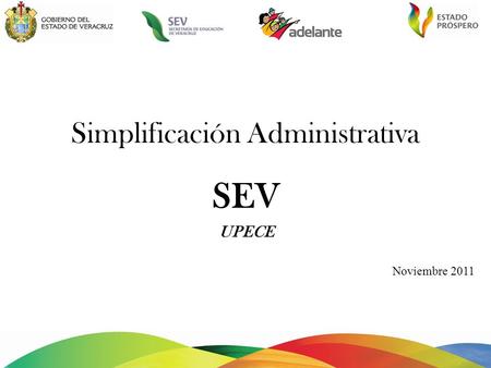 Simplificación Administrativa SEV UPECE Noviembre 2011.