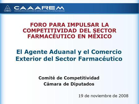 FORO PARA IMPULSAR LA COMPETITIVIDAD DEL SECTOR FARMACÉUTICO EN MÉXICO