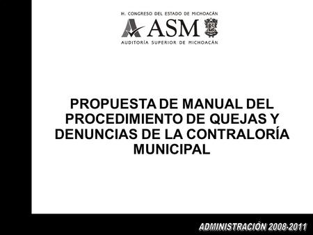 PROPUESTA DE MANUAL DEL PROCEDIMIENTO DE QUEJAS Y DENUNCIAS DE LA CONTRALORÍA MUNICIPAL ADMINISTRACIÓN 2008-2011.