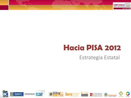 Hacia PISA 2012 Estrategia Estatal.