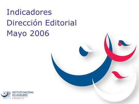 Indicadores Dirección Editorial Mayo 2006. Indicador 1. Cumplimiento del programa anual de publicaciones a). Avance anual (enero-mayo 2006)