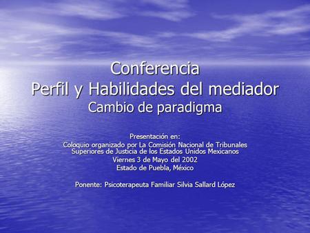 Conferencia Perfil y Habilidades del mediador Cambio de paradigma
