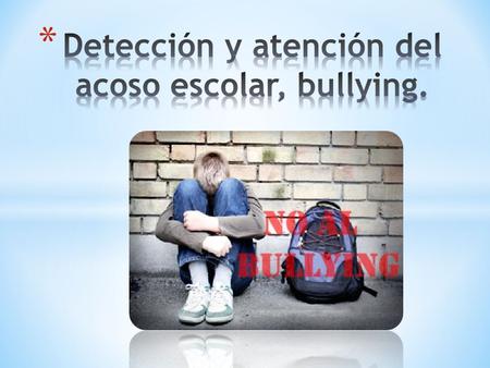 Detección y atención del acoso escolar, bullying.
